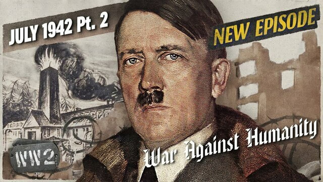 World War Two - Season 0 Episode 199 : The 100 Deadliest Days of the Holocaust Begin... - July 1942, Pt. 2