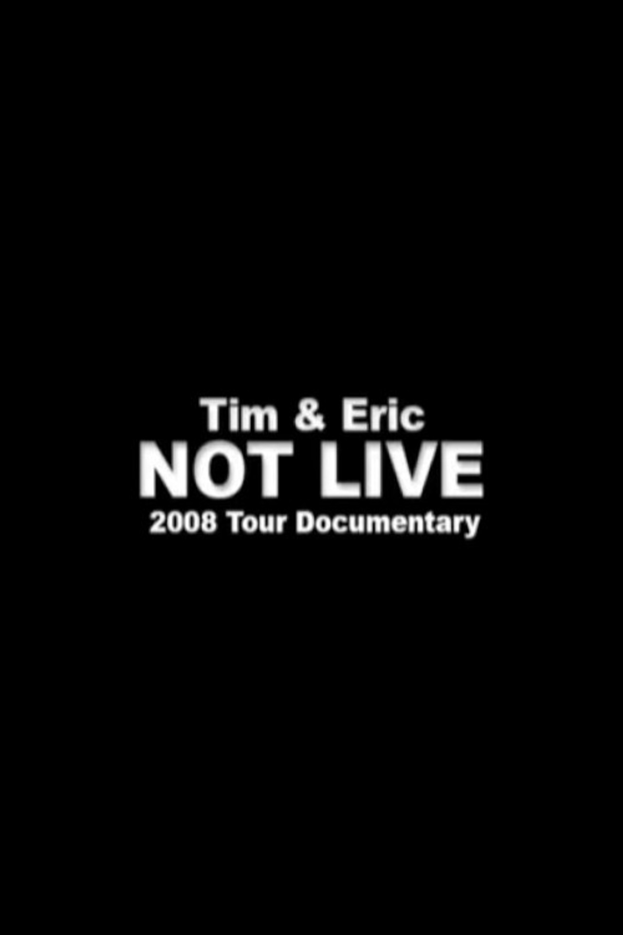 Tim and Eric Not Live