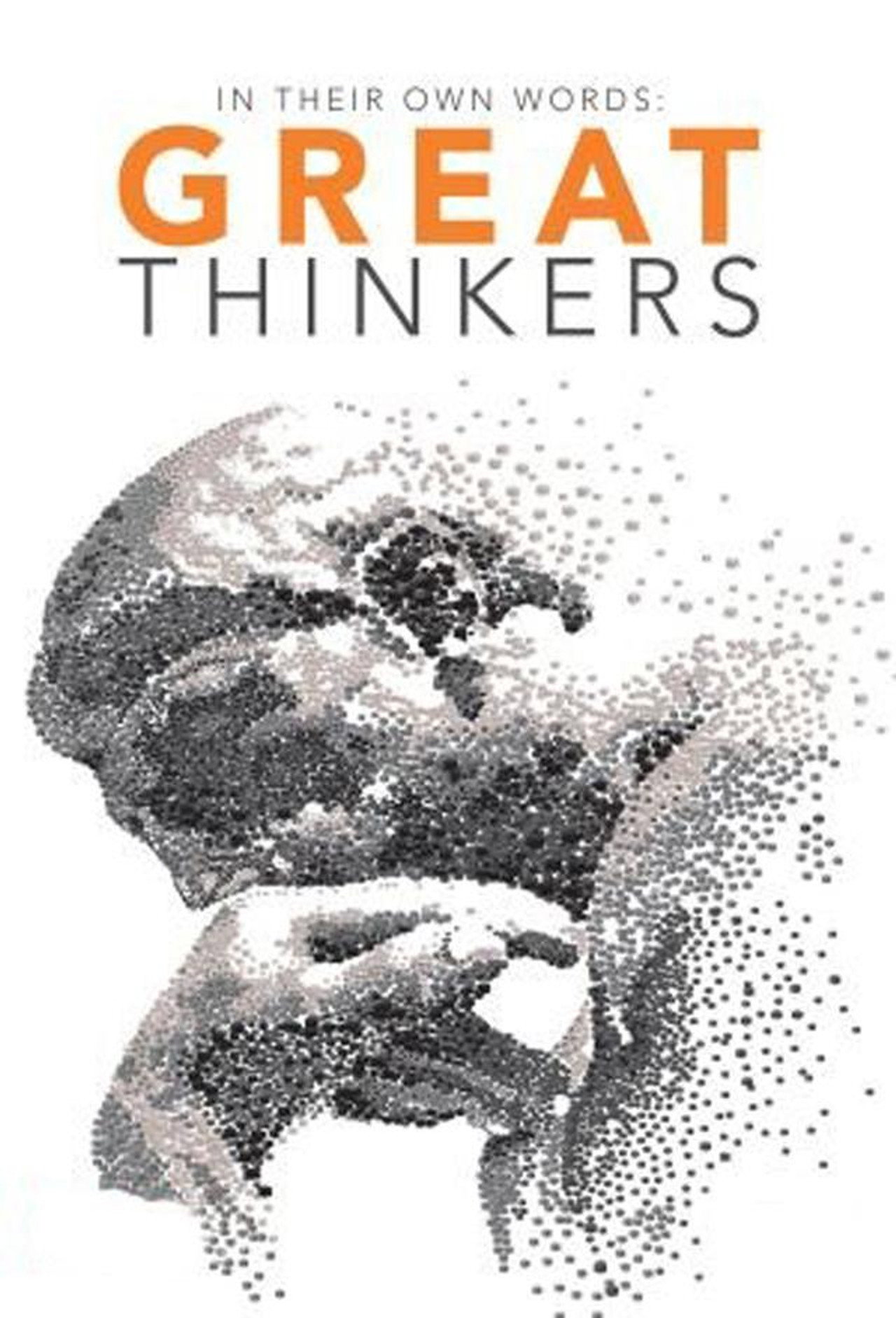 Great Thinkers: In Their Own Words