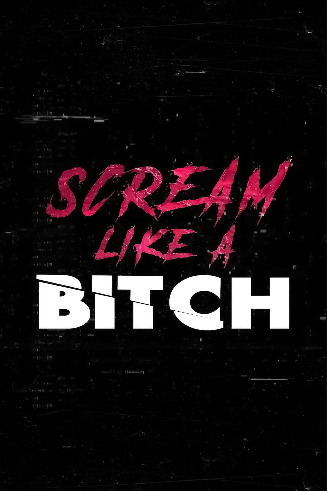 Scream Like a Bitch filmaffisch