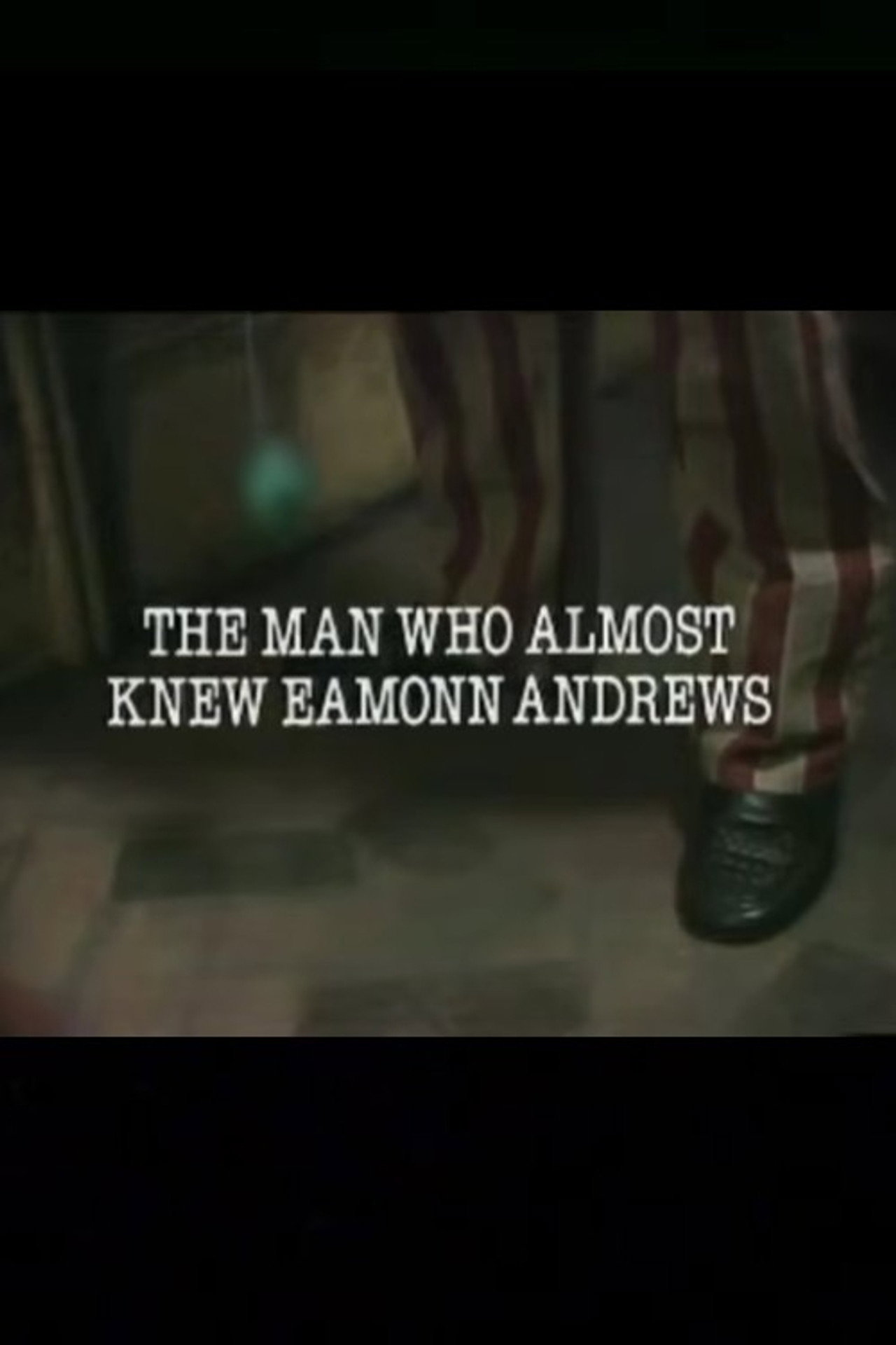 The Man Who Almost Knew Eamonn Andrews poster