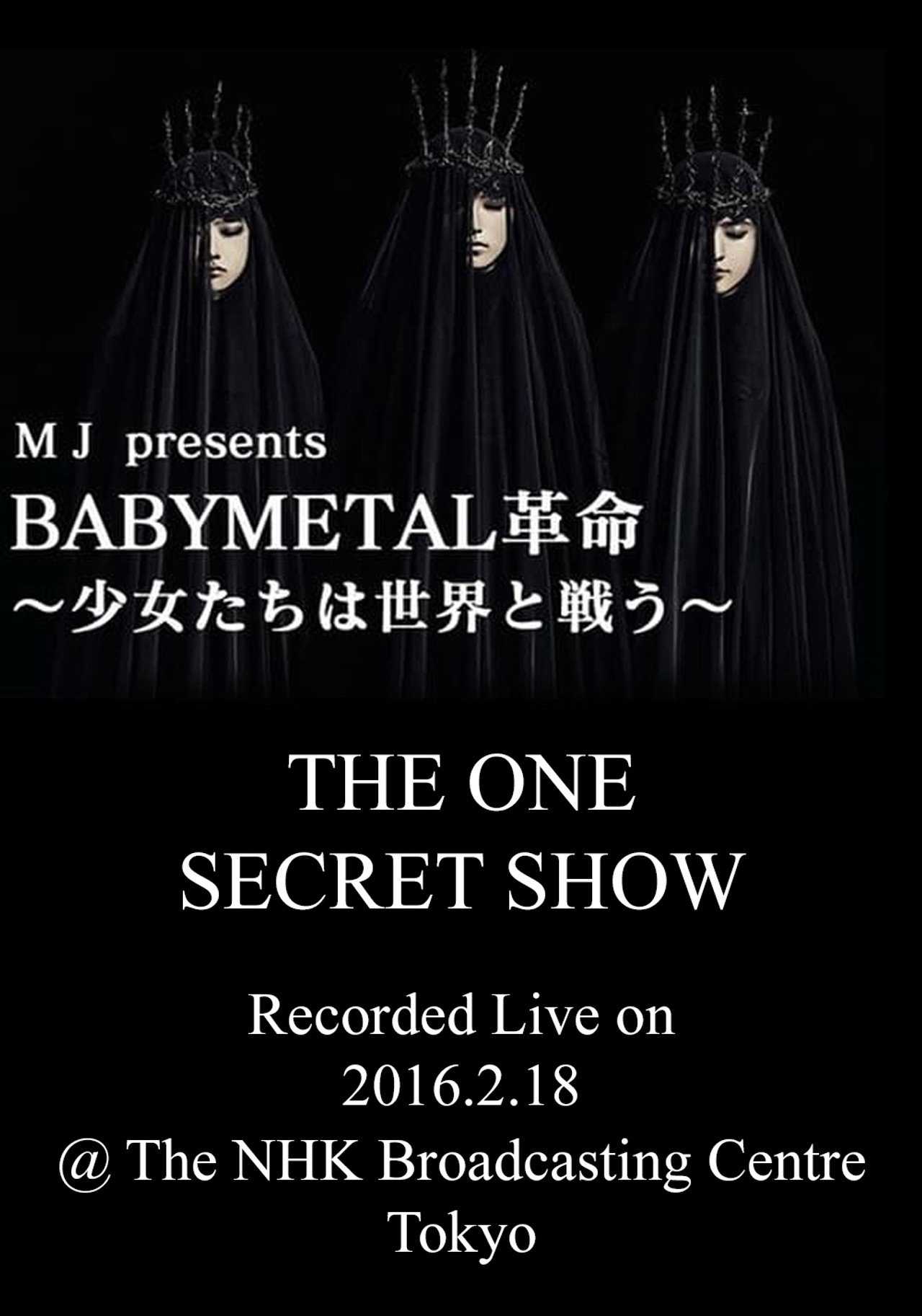 BABYMETAL Live at NHK Broadcasting Center - The One Secret Show