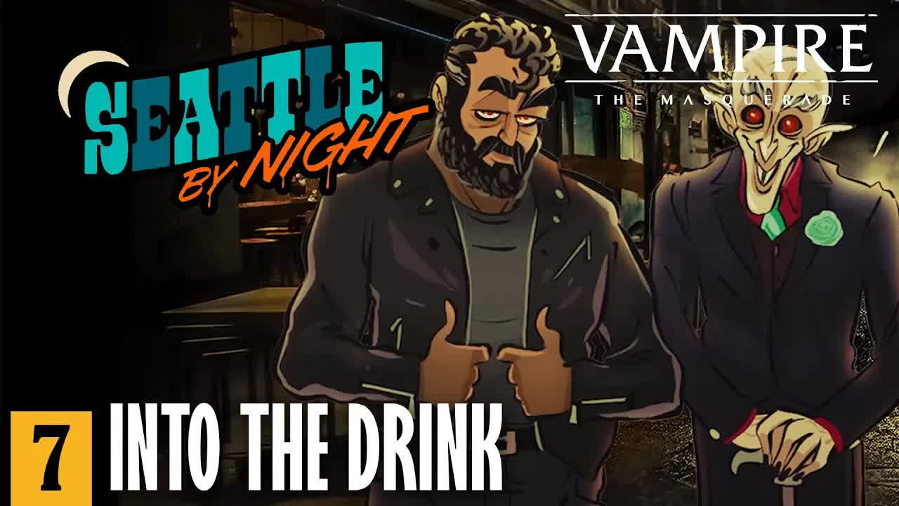Vampire: The Masquerade: Seattle By Night — Épisode 8
