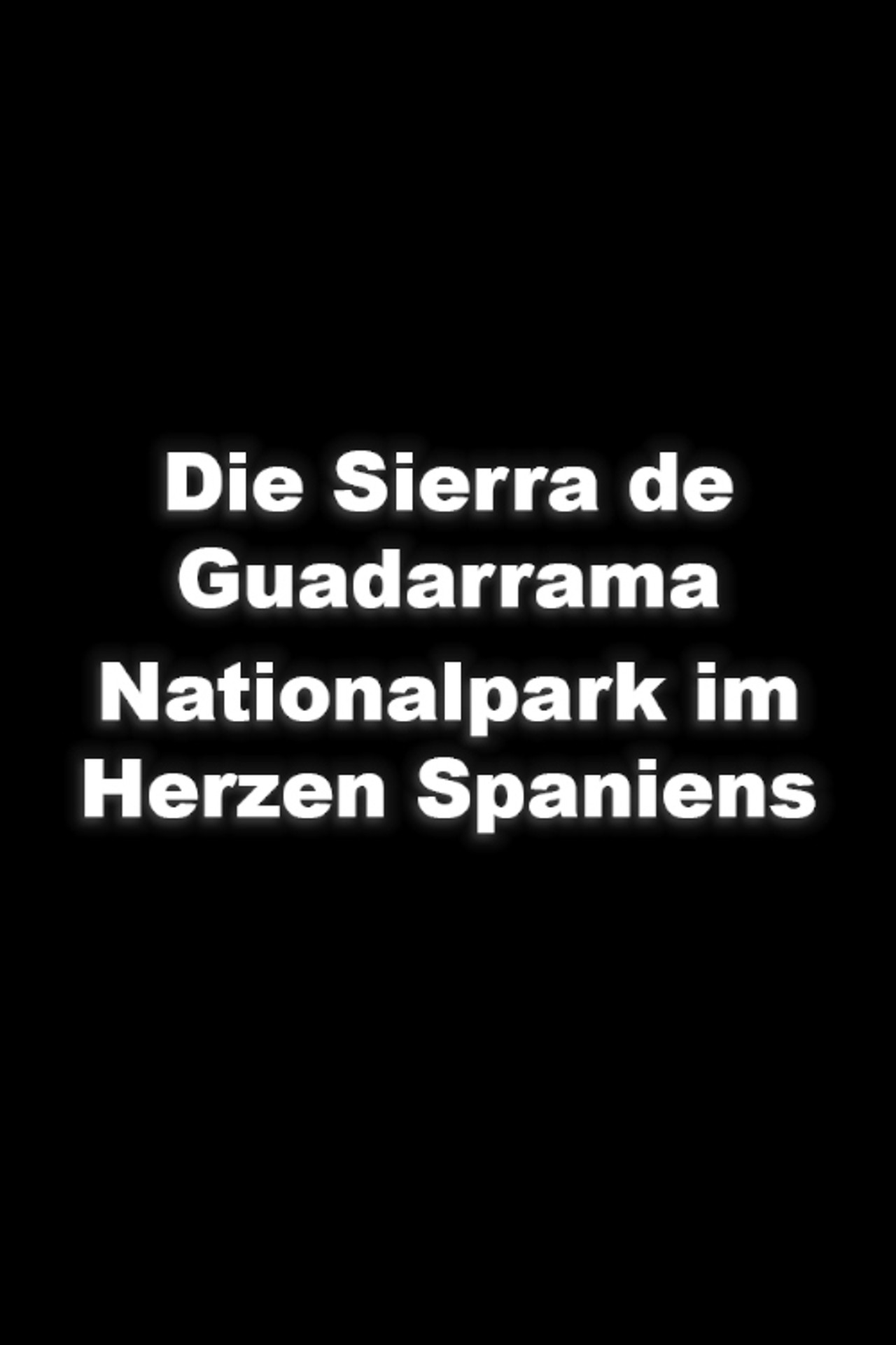 Die Sierra de Guadarrama - Nationalpark im Herzen Spaniens filmaffisch