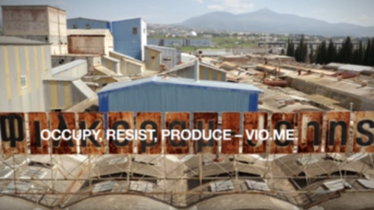 Occupy, Resist, Produce – Vio.Me.