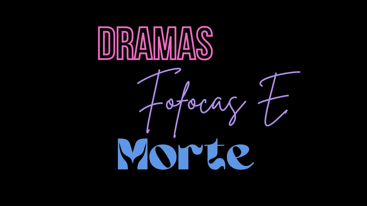 Dramas Gossip and Death