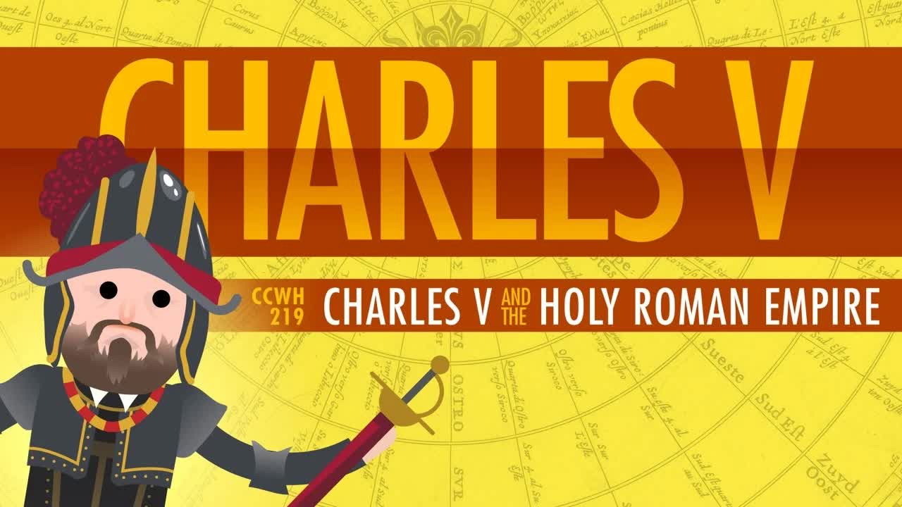 Charles V and the Holy Roman Empire: Crash Course World History 219