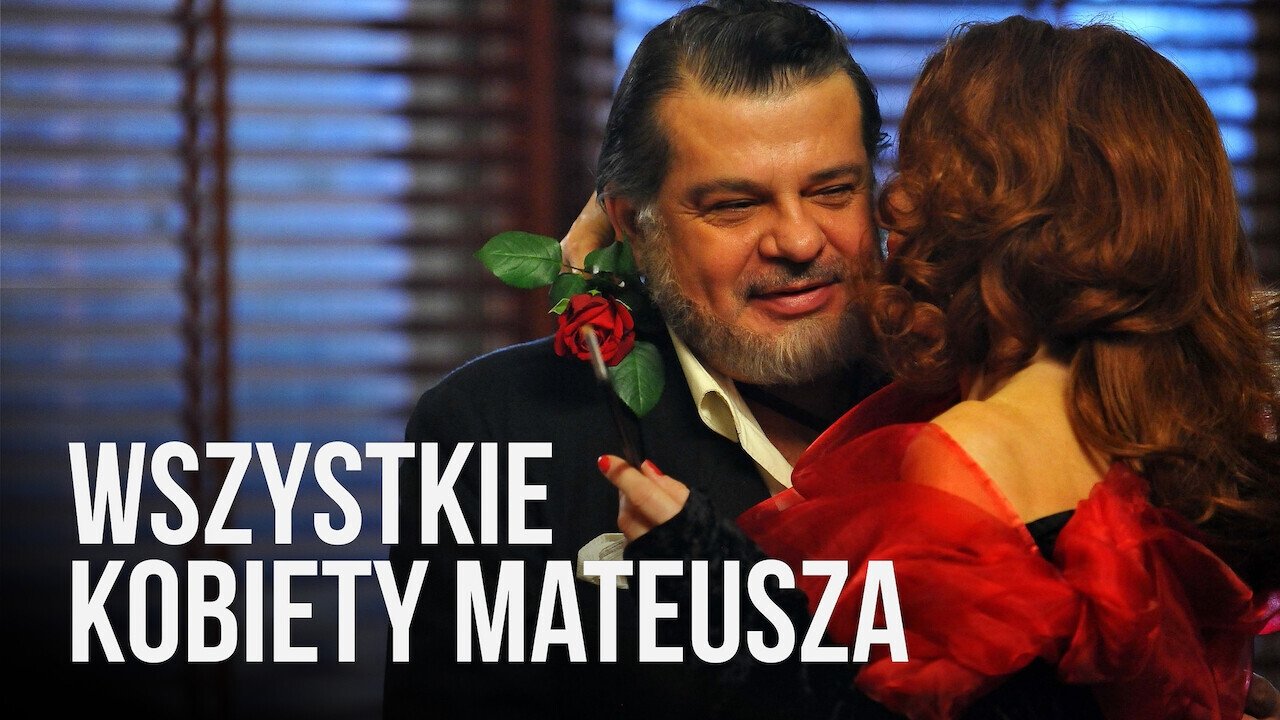 Wszystkie kobiety Mateusza (2013)