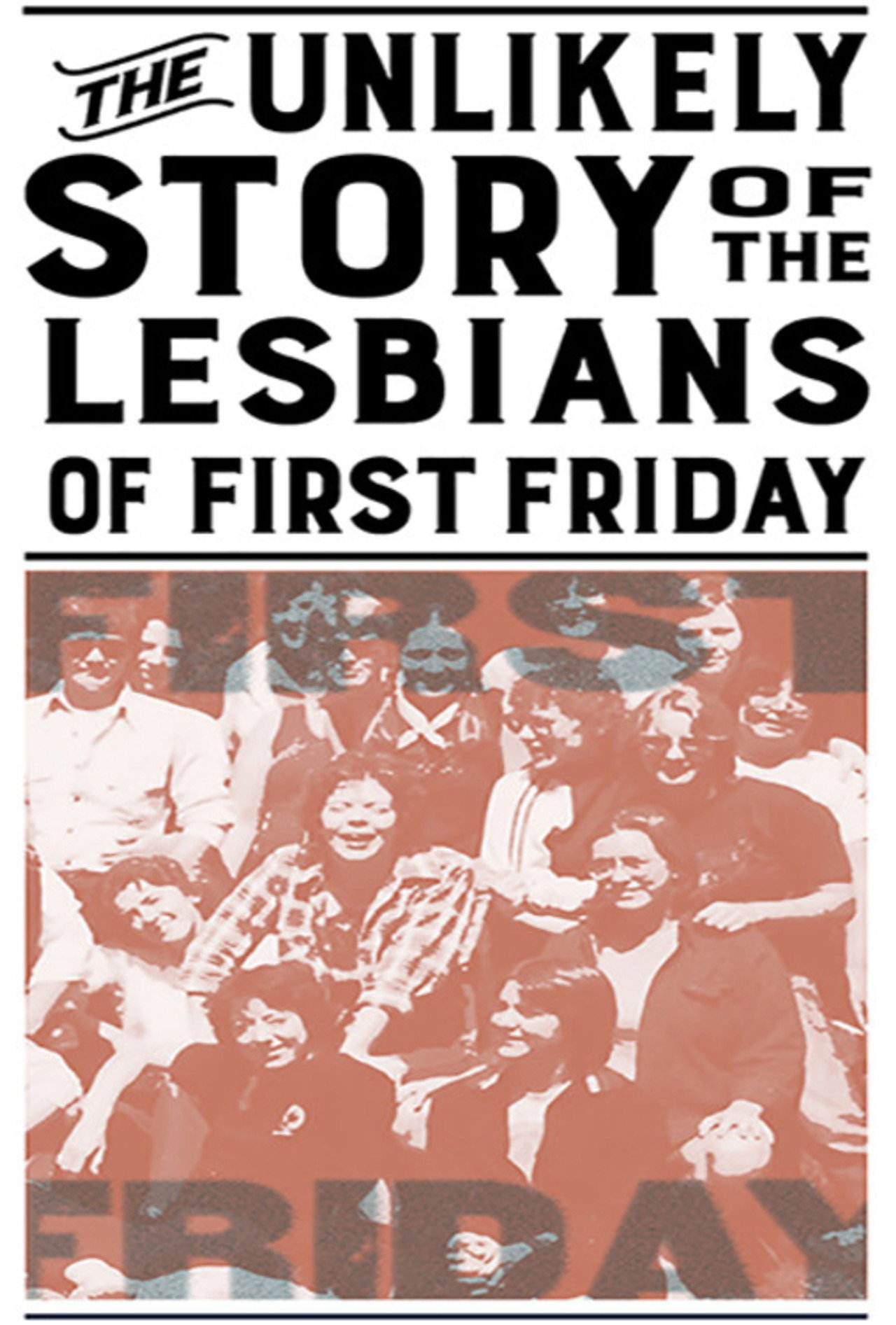 The Unlikely Story of the Lesbians of First Friday filmaffisch