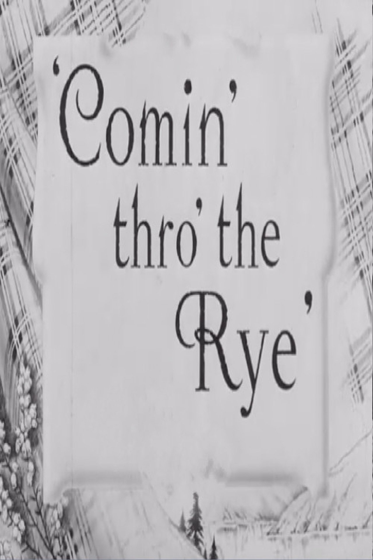 Comin' Thro the Rye Comin' Thro the Rye