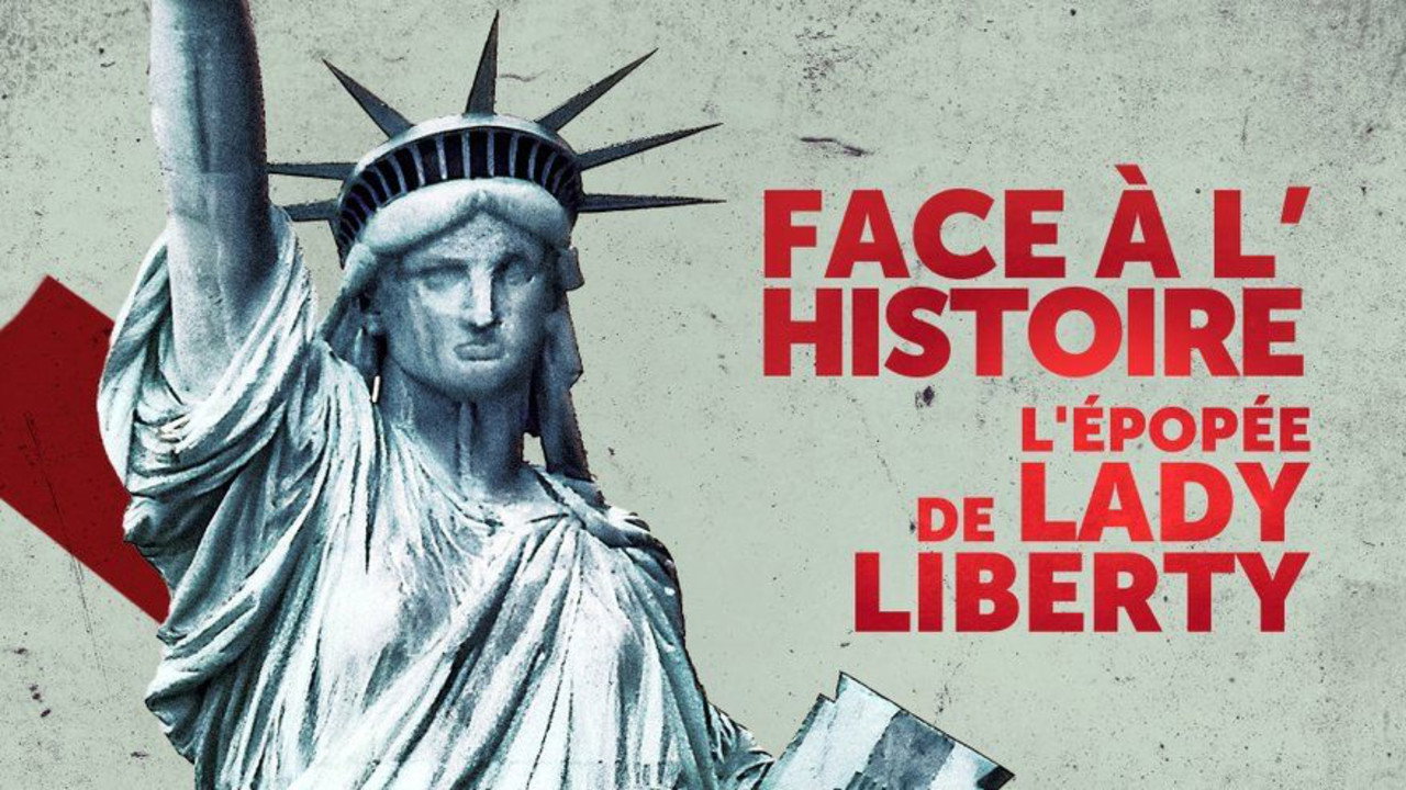 Backdrop for Face à l'histoire : L'épopée de Lady Liberty