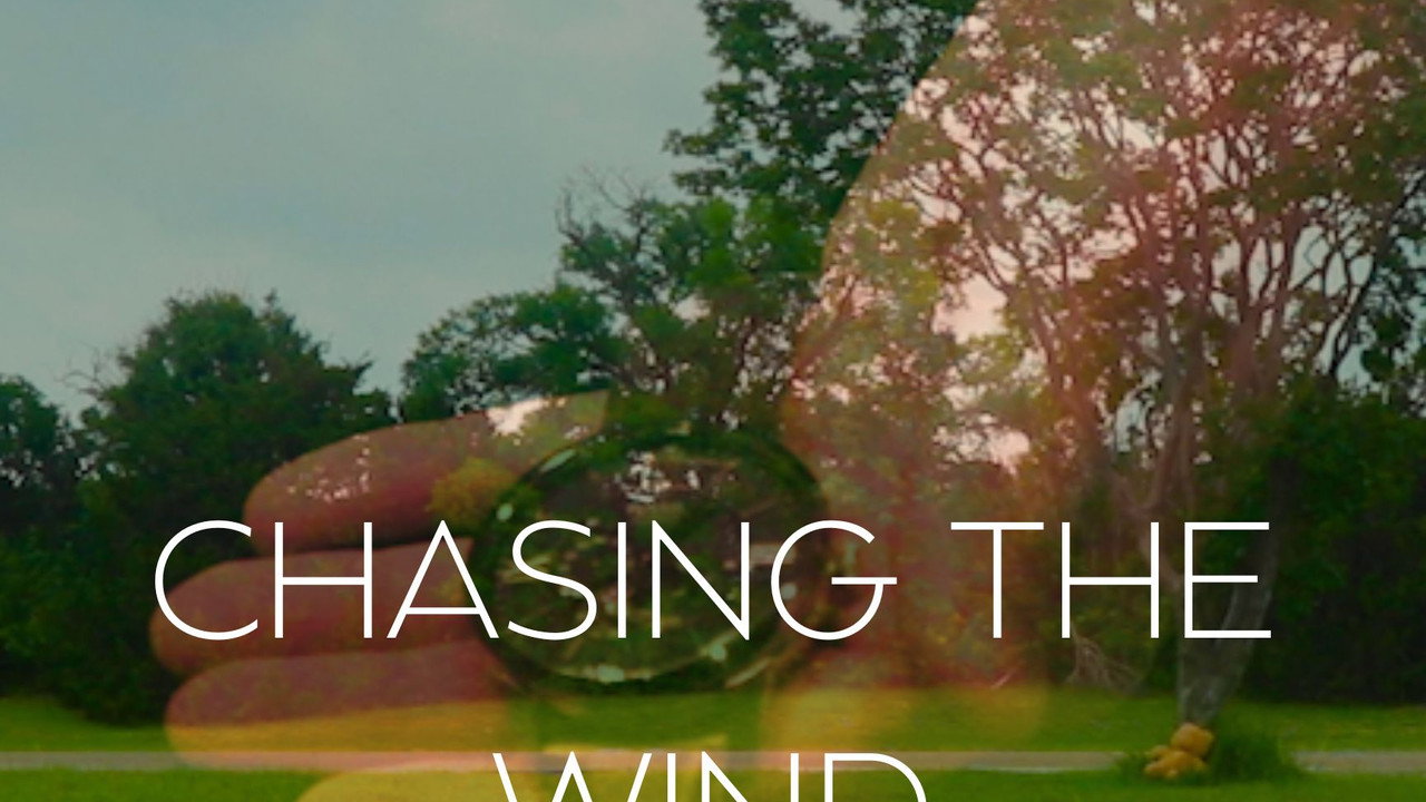 Chasing the Wind