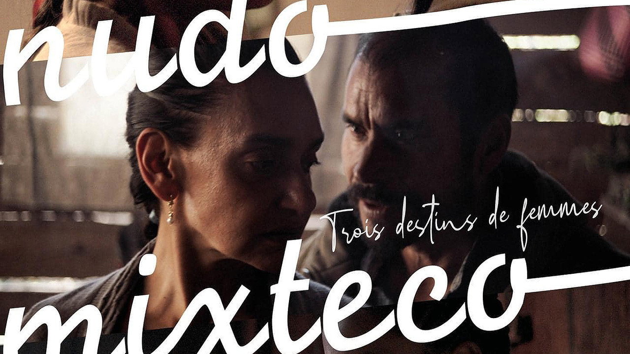 Nudo mixteco : trois destins de femmes