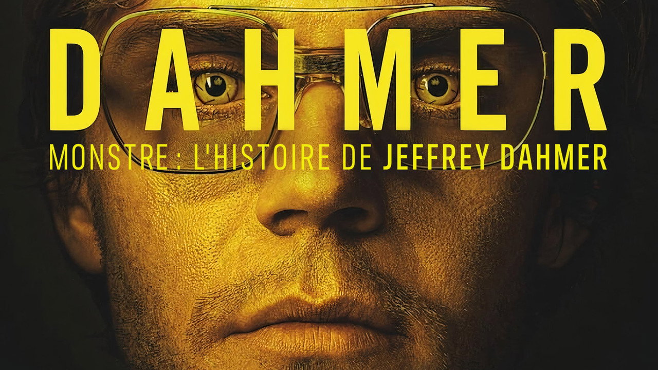 DAHMER - Monstre : L'histoire de Jeffrey Dahmer