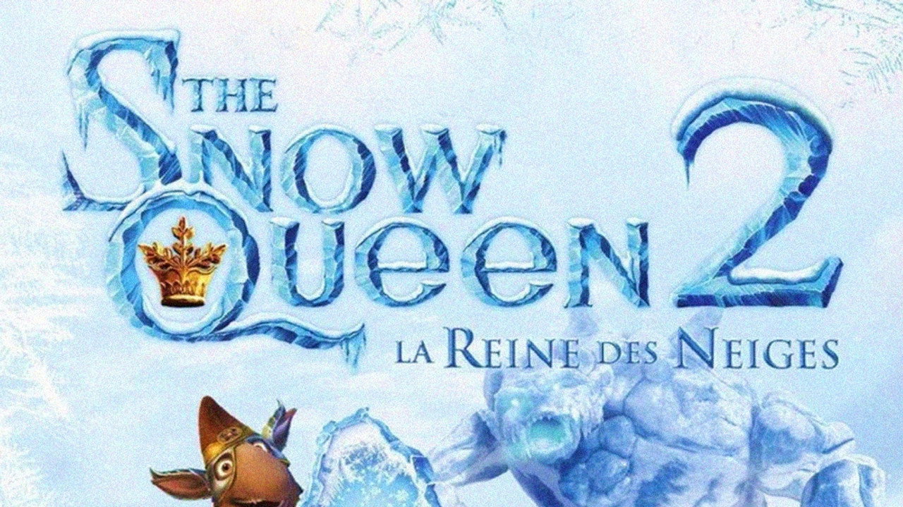 The Snow Queen: La reine des neiges 2