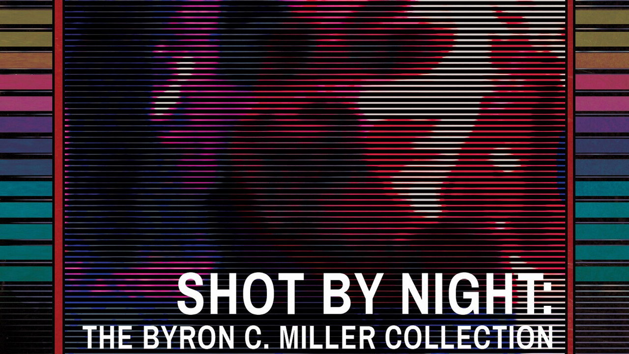 Shot by Night: The Byron C. Miller Collection