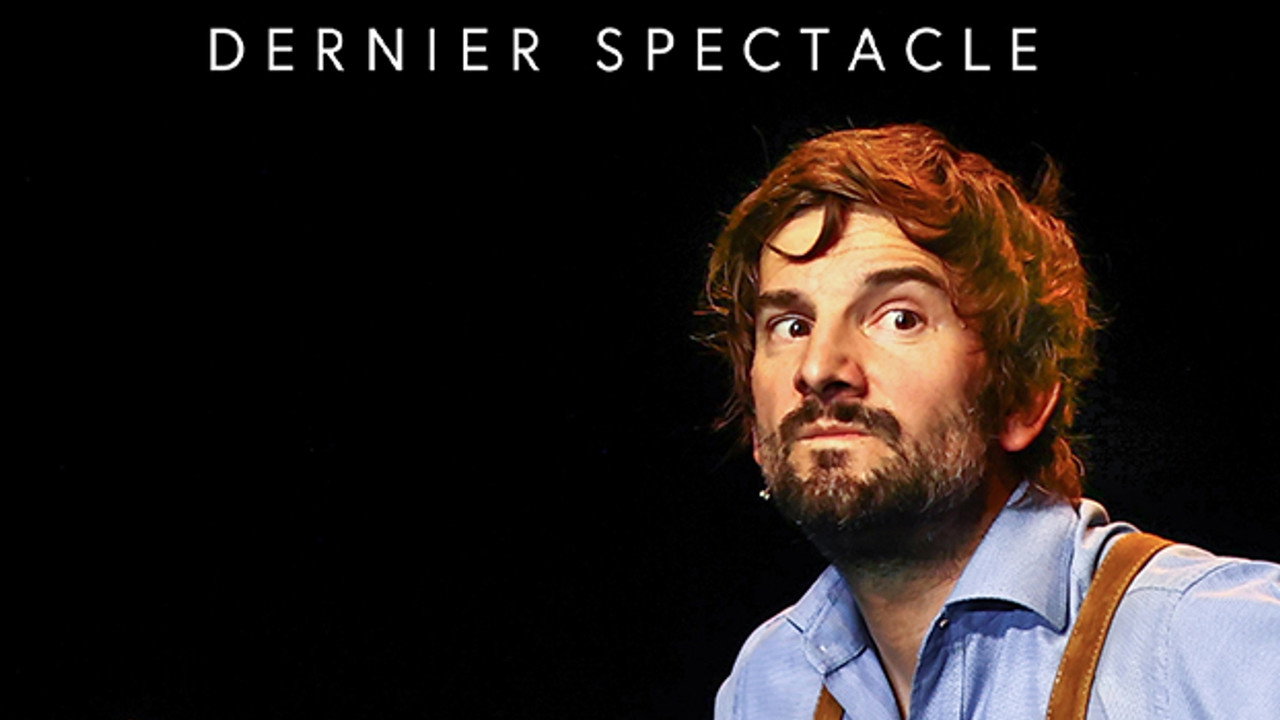Gaspard Proust : Dernier Spectacle