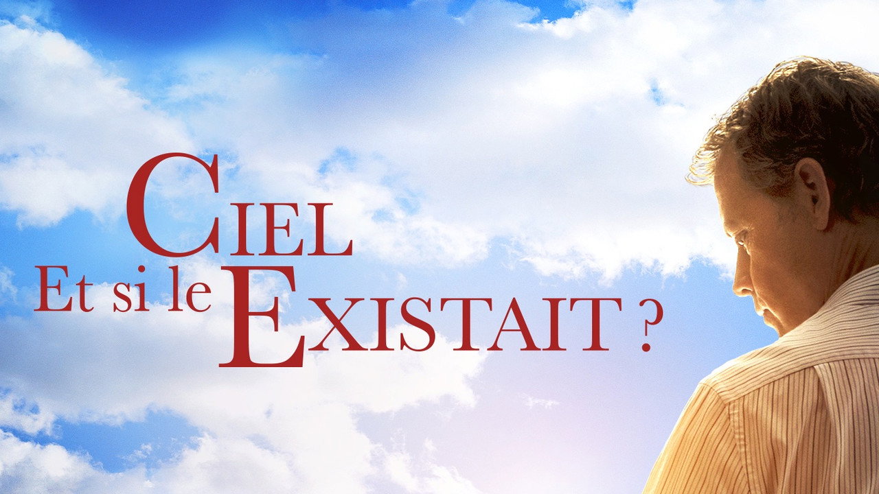 Et si le Ciel existait ?