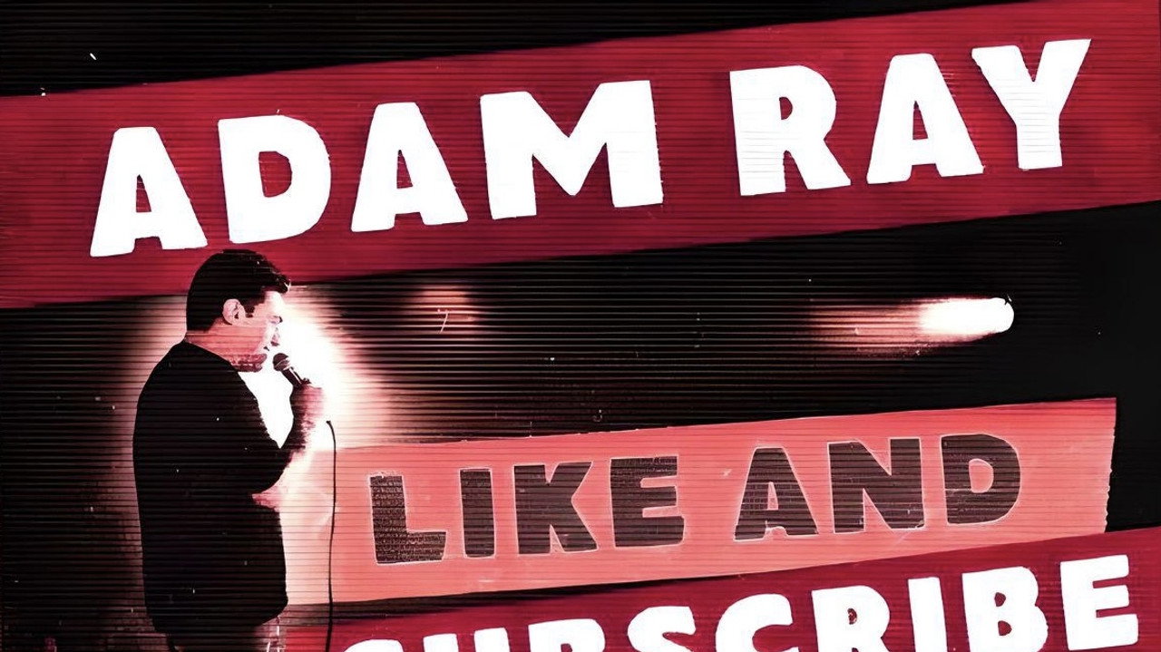 Adam Ray: Like and Subscribe