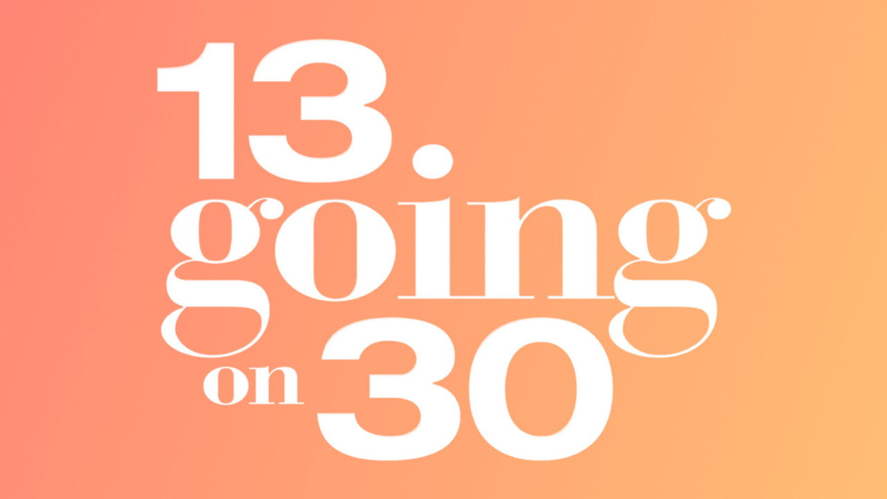 13 Going on 30