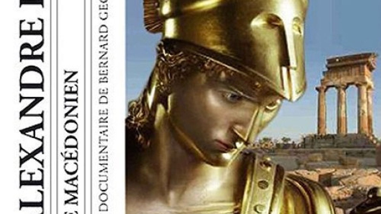 Alexandre le Grand : Le Macédonien
