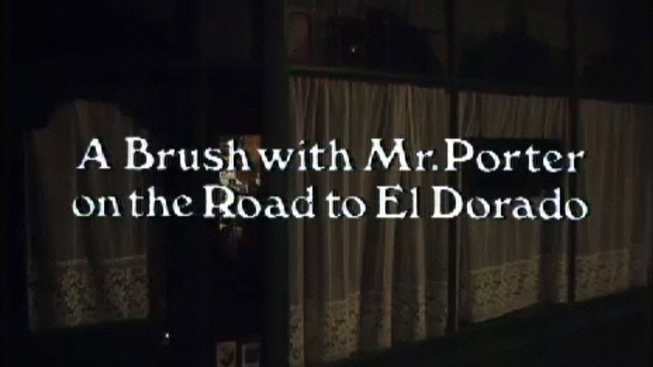 A Brush with Mr. Porter on the Road to El Dorado