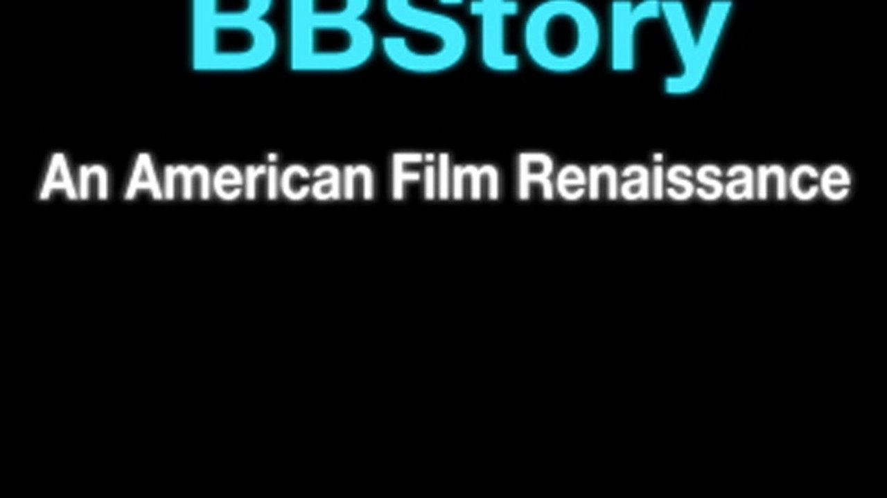 BBStory: An American Film Renaissance