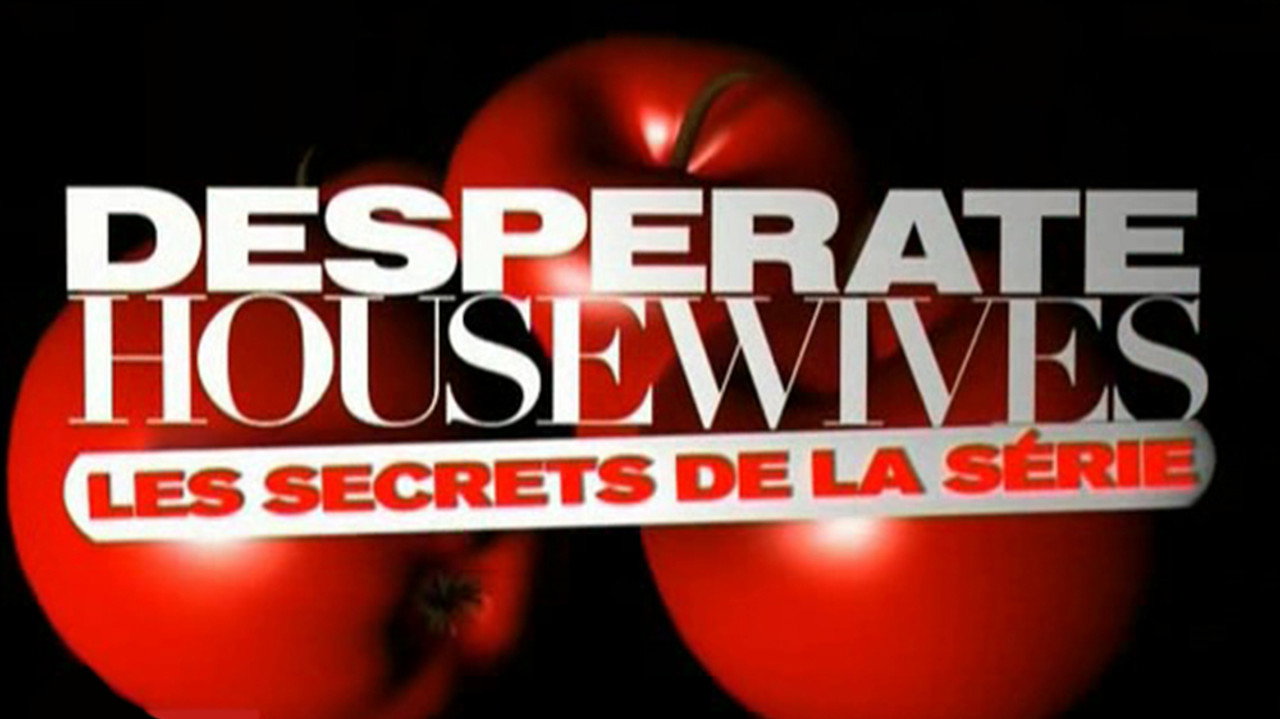 Desperate Housewives, les secrets de la série