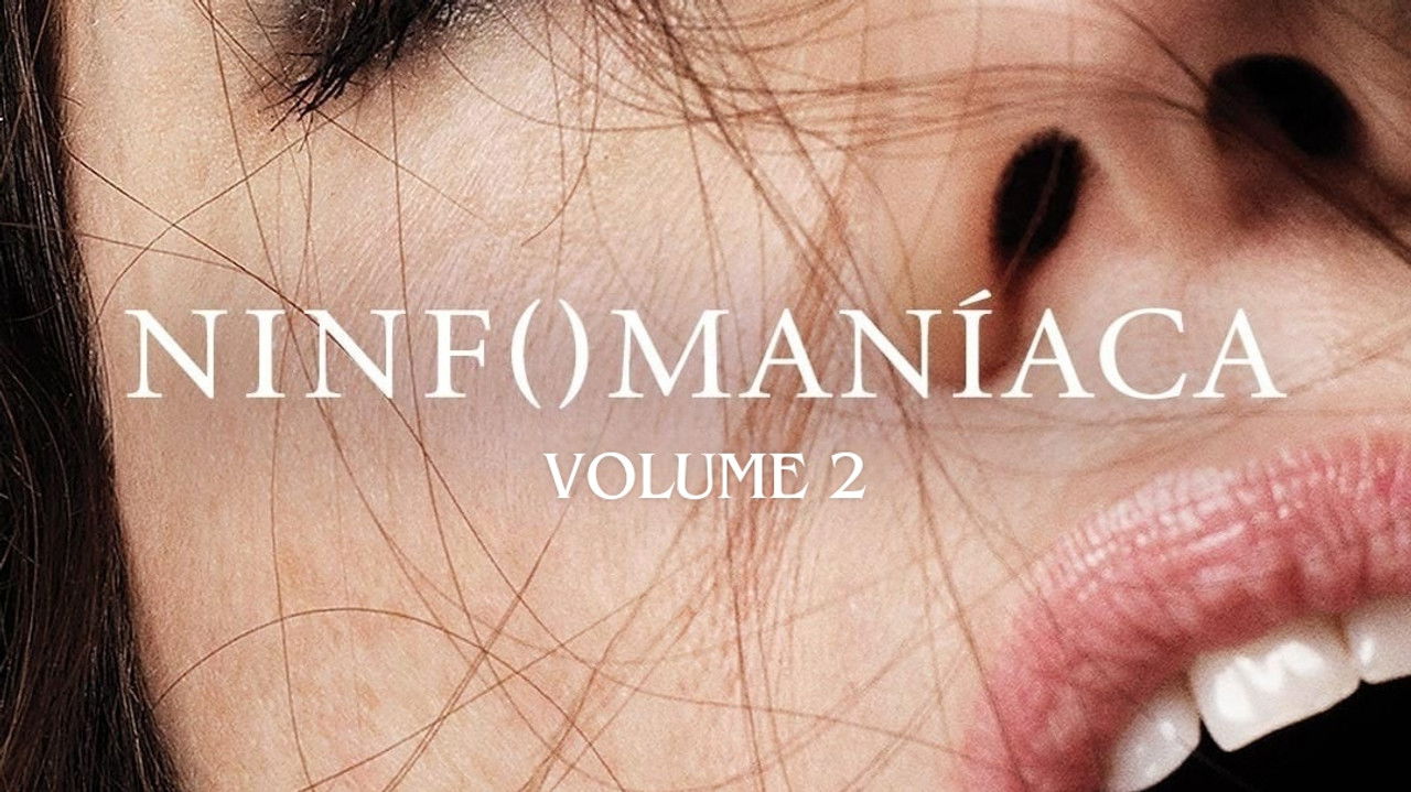 Ninfomaniaca: Volume 2