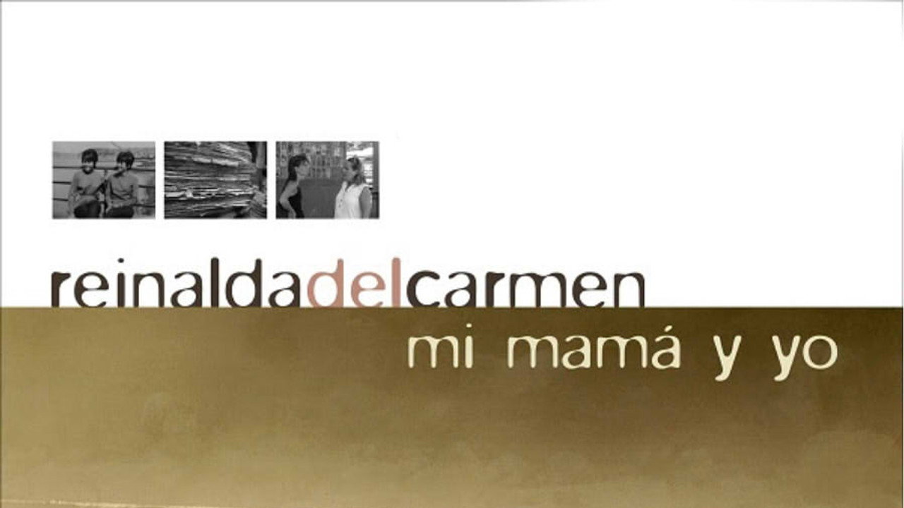 Reinalda del Carmen, mi mamá y yo