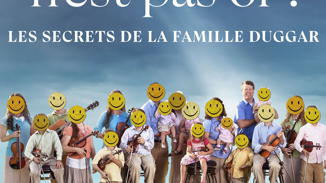 Tout ce qui brille n'est pas or : Les secrets de la famille Duggar