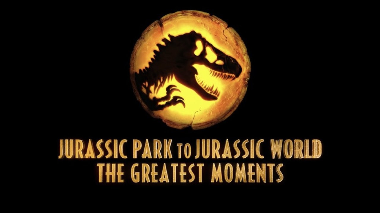 Jurassic Greatest Moments: Jurassic Park to Jurassic World