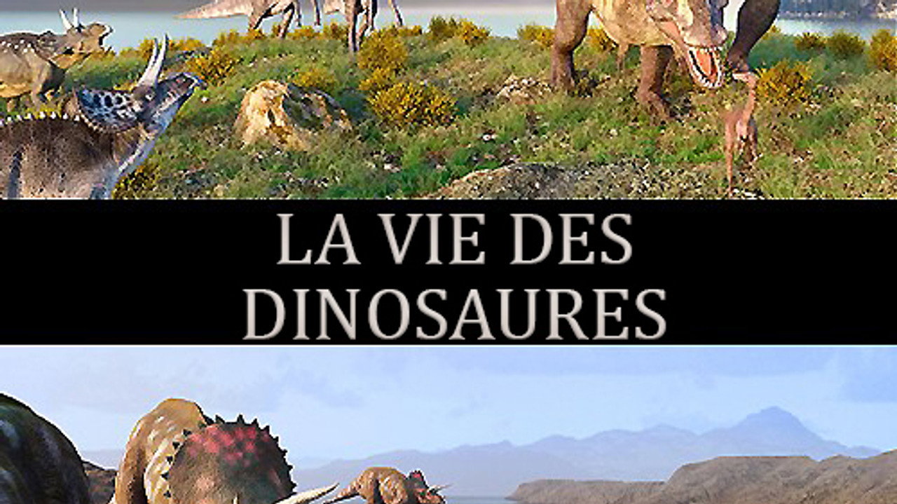 La vie des dinosaures