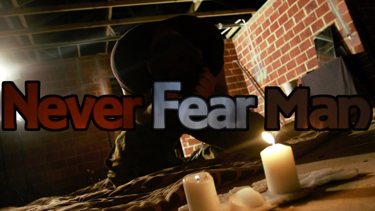 Never Fear Man
