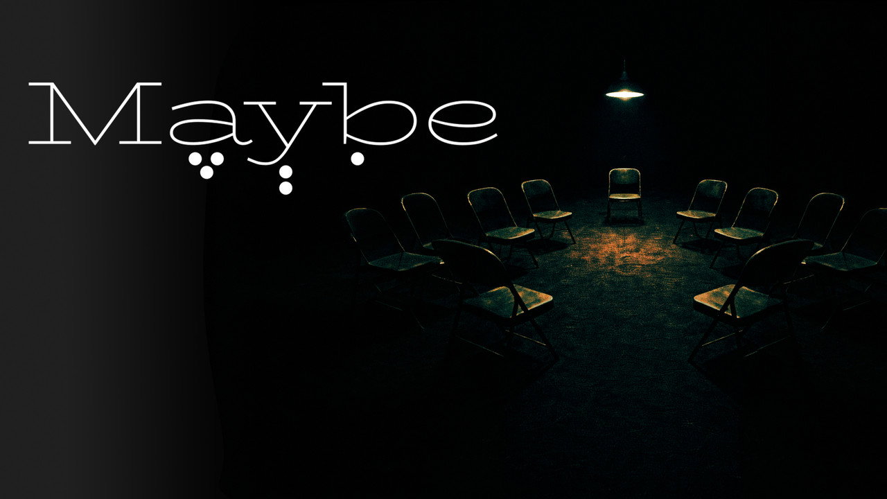Maybe