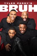 Tyler Perry's Bruh
