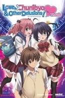 Love, Chunibyo & Other Delusions