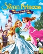 Filmomslag The Swan Princess: A Royal Family Tale