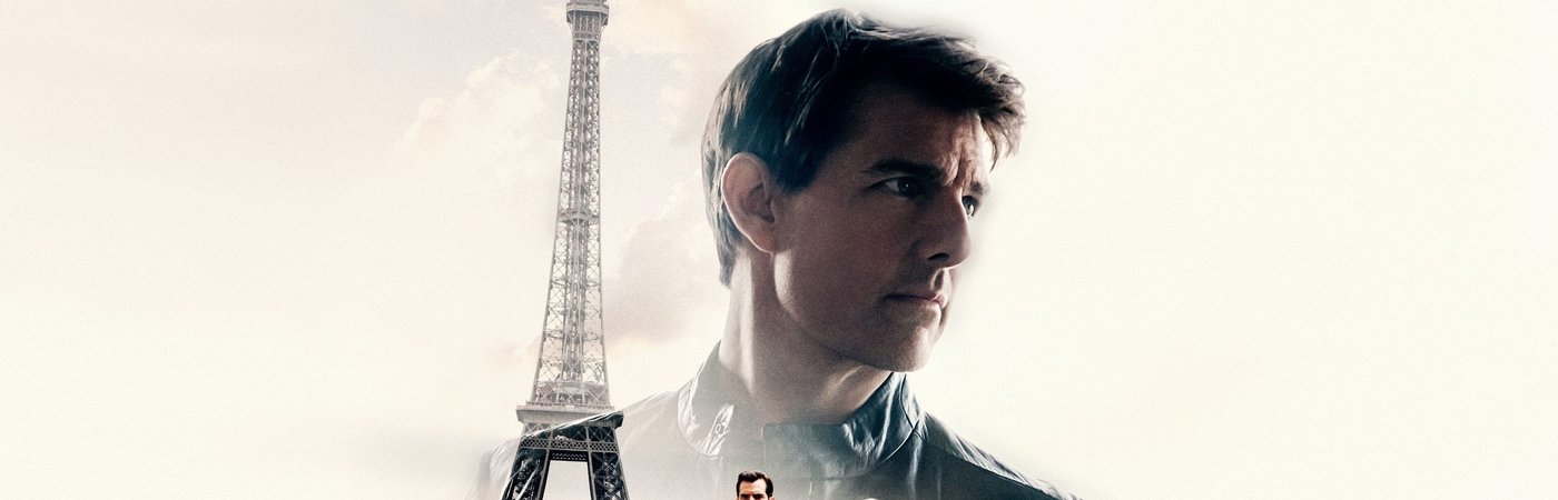 Mission: Impossible - Fallout - Nhiệm Vụ Bất Khả Thi: Sụp Đổ