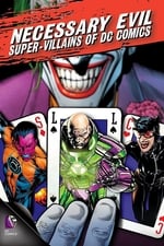 Necessary Evil: Super-Villains of DC Comics