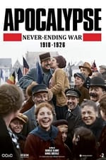 Apocalypse: Never-Ending War (1918-1926)