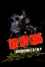 Chop Chop Chang: Operation C.H.I.M.P