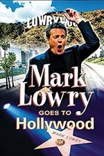 Mark Lowry Goes to Hollywood