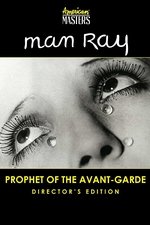 Man Ray: Prophet of the Avant Garde