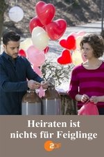 Heiraten ist nichts für Feiglinge