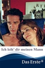 Ich leih’ dir meinen Mann