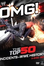 WWE: OMG! The Top 50 Incidents in WWE History