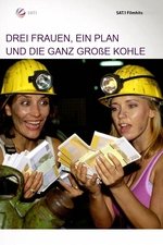 Drei Frauen, ein Plan und die ganz große Kohle