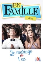 En famille : Le mariage de l'ex