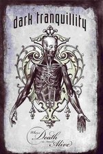 Dark Tranquillity: Where Death Is Most Alive